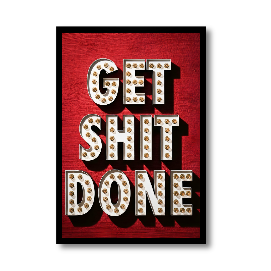 Get Shit Done | Framed | Ready to Hang | Home Decor House