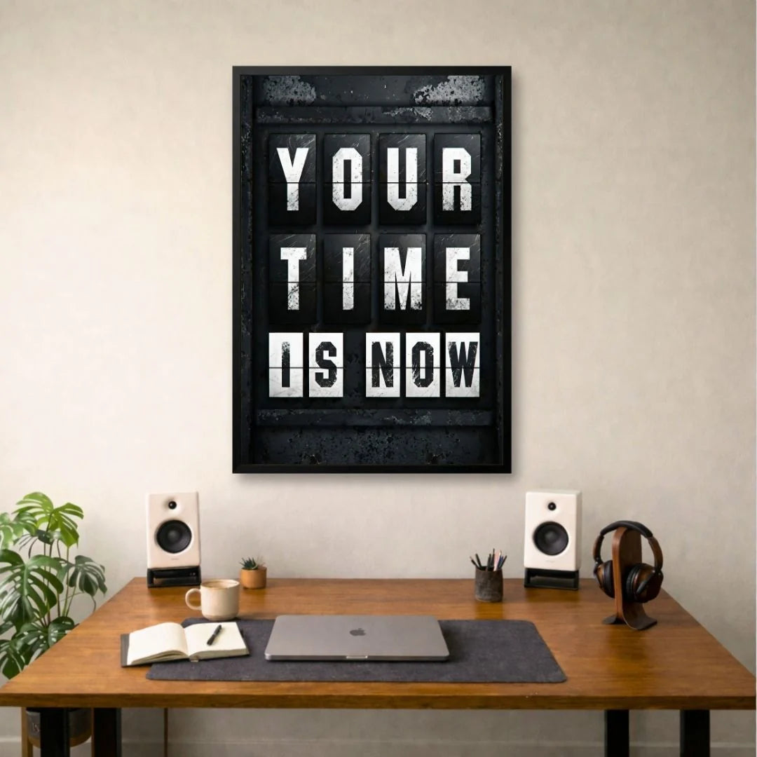Your Time Is Now | Framed | Ready to Hang | Home Decor House