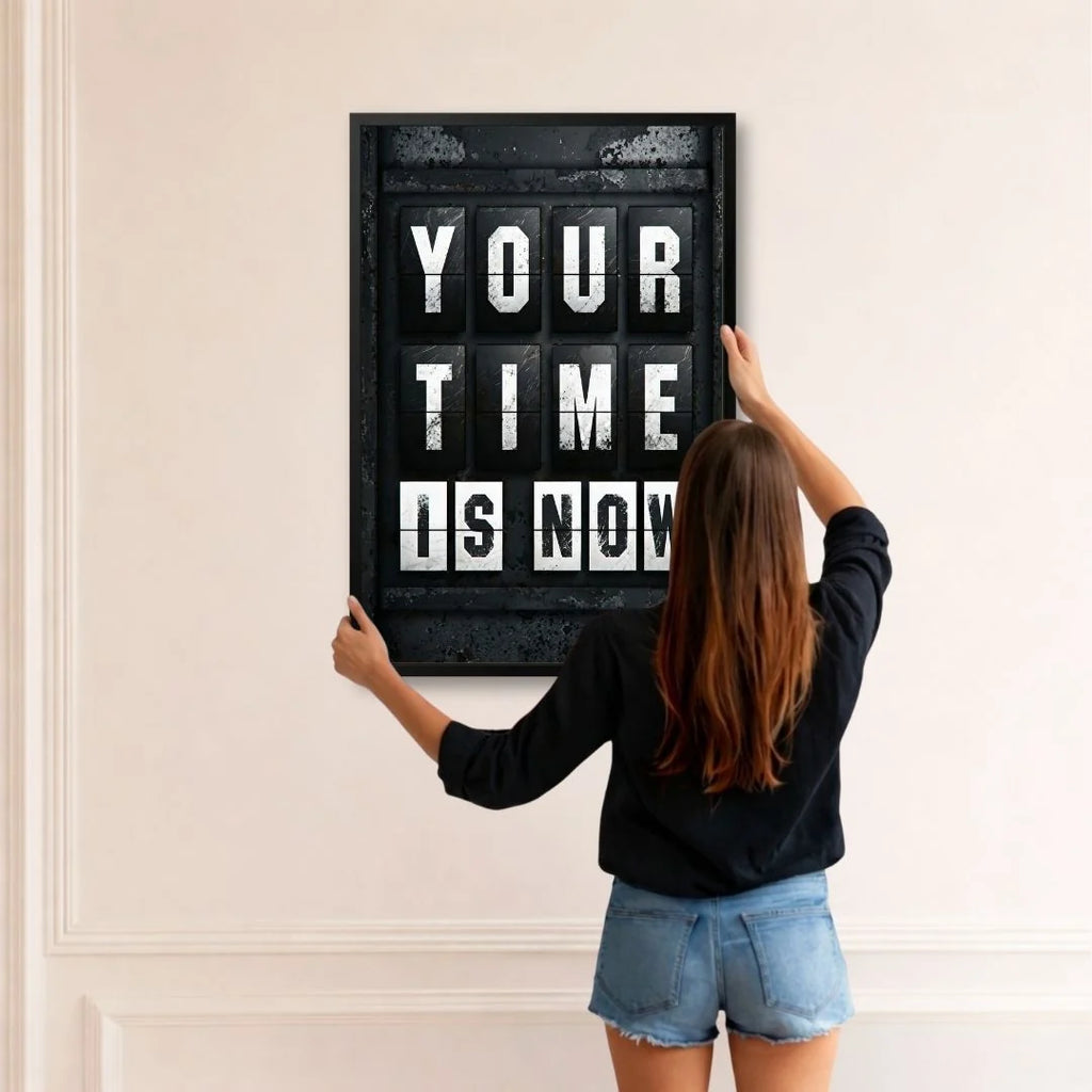 Your Time Is Now | Framed | Ready to Hang | Home Decor House