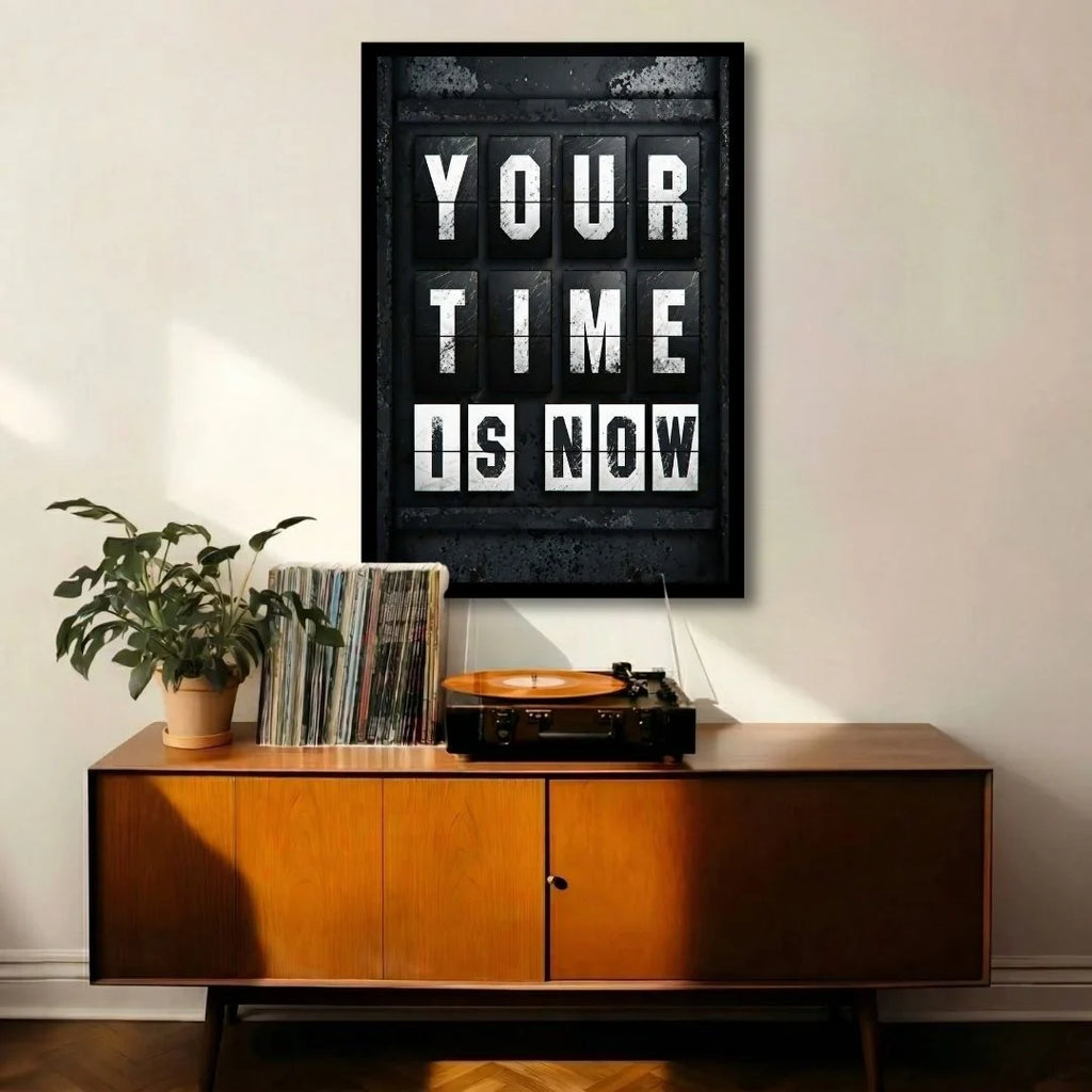 Your Time Is Now | Framed | Ready to Hang | Home Decor House