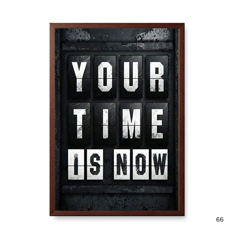 Your Time Is Now | Framed | Ready to Hang | Home Decor House
